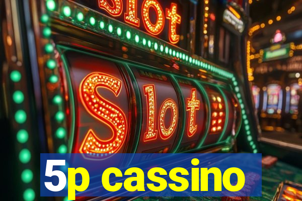 5p cassino